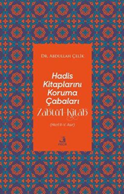 Hadis Kitaplarını Koruma Çabaları Zabtü’l-Kitab - 1
