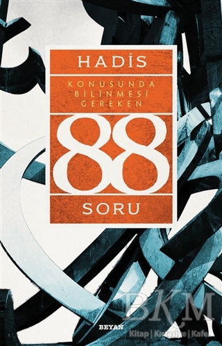 Hadis Konusunda Bilinmesi Gereken 88 Soru - Beyan Yayınları