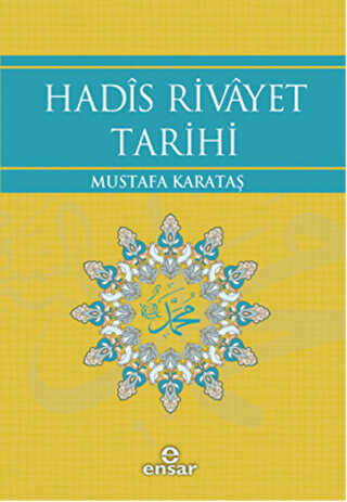 Hadis Rivayet Tarihi - Ensar Neşriyat