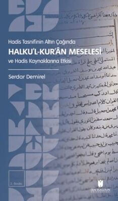 Hadis Tasnifinin Altın Çağında Halku’l-Kur’an Meselesi ve Hadis Kaynaklarına Etkisi - 1