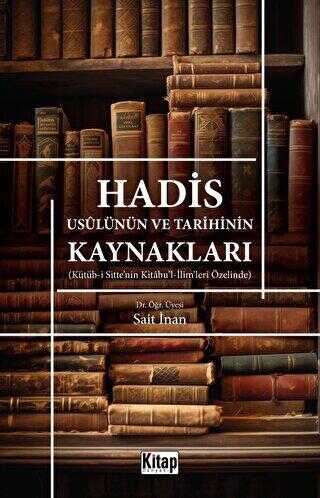 Hadis Usulünün ve Tarihinin Kaynakları - Kitap Dünyası Yayınları