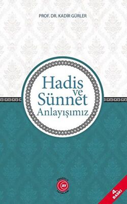 Hadis ve Sünnet Anlayışımız - 1