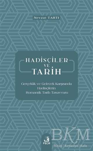 Hadisçiler ve Tarih - Fecr Yayınları