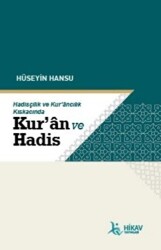 Hadisçilik ve Kur’ancılık Kıskacında Kur’an ve Hadis - Hikav Yayınları