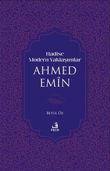 Hadise Modern Yaklas¸ımlar Ahmed Emiin - Fecr Yayınları