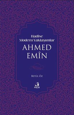 Hadise Modern Yaklas¸ımlar Ahmed Emiin
