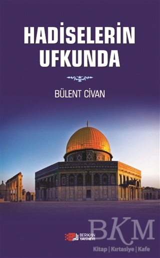 Hadiselerin Ufkunda - Berikan Yayınevi