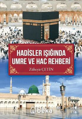 Hadisler Işığında Umre ve Hac Rehberi - 1