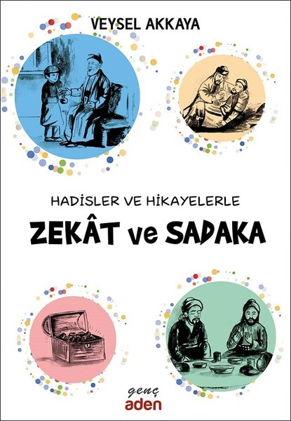 Hadisler ve Hikayelerle Zekat ve Sadaka - Aden Yayıncılık