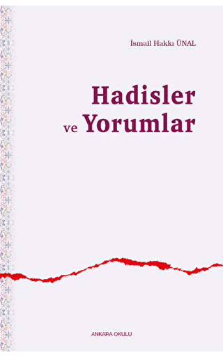 Hadisler ve Yorumlar - Ankara Okulu Yayınları