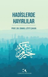 Hadislerde Hayırlılar - Çamlıca Yayınları