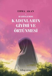 Hadislerde Kadınların Giyimi ve Örtünmesi - Kitap Arası