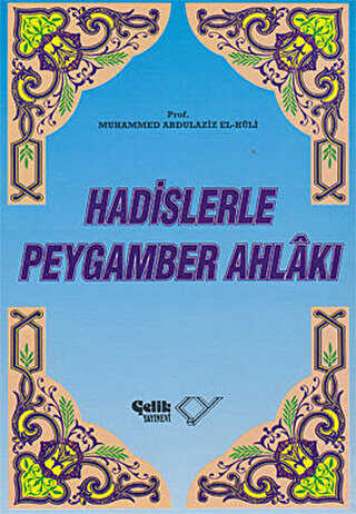 Hadislerle Peygamber Ahlakı - Çelik Yayınevi