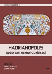 Hadrianopolis Kuzeybatı Nekropol Kilisesi - Bilgin Kültür Sanat Yayınları