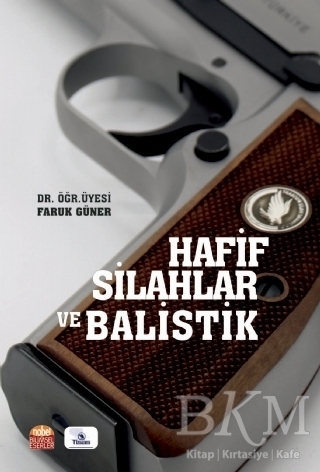 Hafif Silahlar ve Balistik - Nobel Bilimsel Eserler