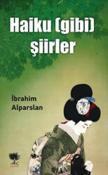 Haiku Gibi Şiirler - Alıç Yayınları