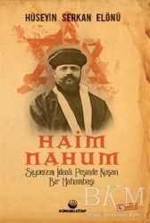 Siyonizm İdeali Peşinde Koşan Bir Hahambaşı: Haim Nahum - Küresel Kitap