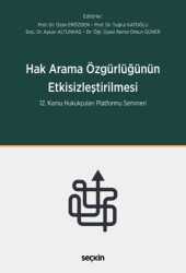 Hak Arama Özgürlüğünün Etkisizleştirilmesi - Seçkin Yayıncılık