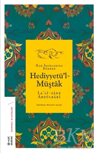Hak Aşıklarına Rehber Hediyyetü`l-Müştak - 1