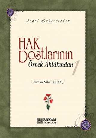 Hak Dostlarının Örnek Ahlakından 1 - Erkam Yayınları