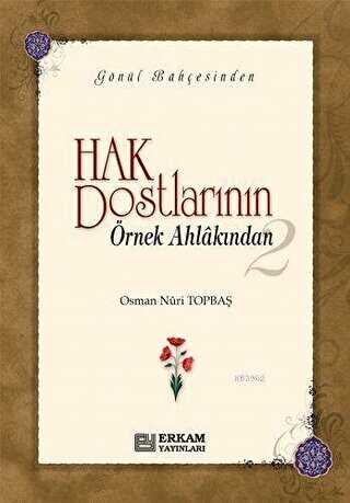 Hak Dostlarının Örnek Ahlakından 2 - Erkam Yayınları
