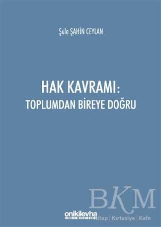Hak Kavramı: Toplumdan Bireye Doğru - On İki Levha Yayınları