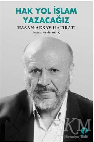 Hak Yol İslam Yazacağız - Turkuvaz Kitap