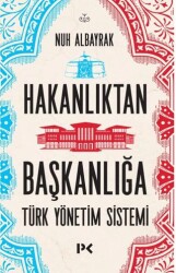 Hakanlıktan Başkanlığa: Türk Yönetim Sistemi - Profil Kitap