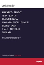 Hakaret, Tehdit, Terk, Şantaj, Huzur Bozma, Hakların Engellenmesi, Çevre, İmar, İhale, Tefecilik Suçları - Seçkin Yayıncılık