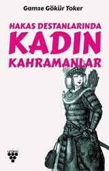 Hakas Destanlarında Kadın Kahramanlar - Urzeni Yayıncılık