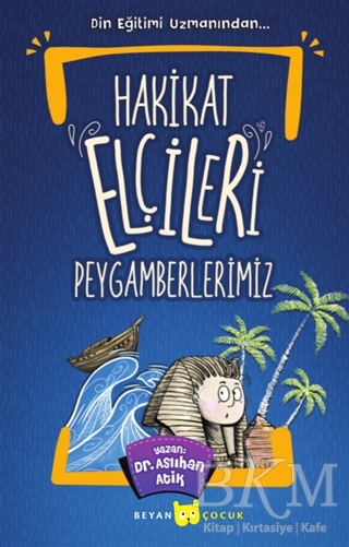 Hakikat Elçileri Peygamberlerimiz - Beyan Yayınları