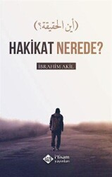 Hakikat Nerede? - İtisam Yayınları