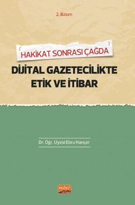 Hakikat Sonrası Çağda Dijital Gazetecilikte Etik Ve İtibar - 1