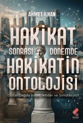 Hakikat Sonrası Dönemde Hakikatin Ontolojisi - Klaros Yayınları