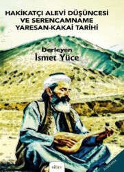 Hakikatçi Alevi Düşüncesi ve Serencamname Yaresan - Kakai Tarihi - Sitav Yayınevi