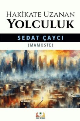 Hakikate Uzanan Yolculuk - 1