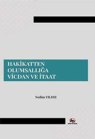 Hakikatten Olumsallığa Vicdan ve İtaat - Akademi Titiz Yayınları