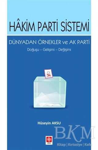 Hakim Parti Sistemi Dünyadan Örnekler ve Ak Parti - 1