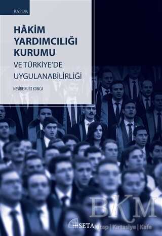 Hakim Yardımcılığı Kurumu ve Türkiye’de Uygulanabilirliği