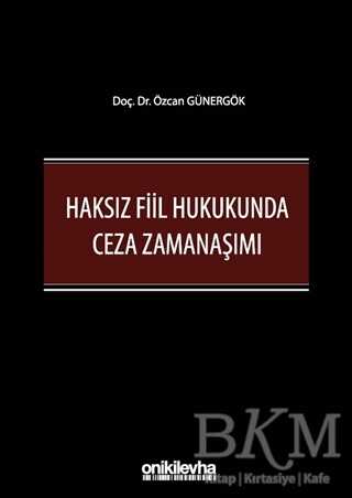 Haksız Fiil Hukukunda Ceza Zamanaşımı - On İki Levha Yayınları