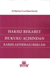Haksız Rekabet Hukuku Açısından Karşılaştırmalı Reklamlar - Yetkin Yayınları