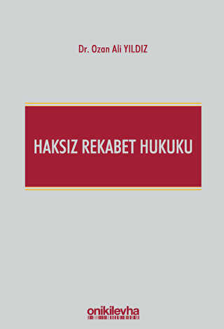 Haksız Rekabet Hukuku Türk Ticaret Kanunu m. 54-63 Şerhi