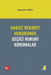 Haksız Rekabet Hukukunda Geçici Hukuki Korumalar - Adalet Yayınevi