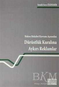 Haksız Rekabet Kavramı Açısından Dürüstlük Kuralına Aykırı Reklamlar - On İki Levha Yayınları