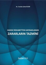 Haksız Rekabetten Kaynaklanan Zararların Tazmini - Platon Hukuk