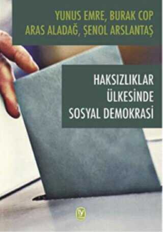 HAKSIZLIKLAR ÜLKESİNDE SOSYAL DEMOKRASİ - Tekin Yayınevi