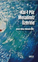 Hal-i Pür Melalimiz Üzerine - Gece Kitaplığı