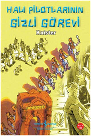 HALI PİLOTLARININ GİZLİ GÖREVİ - İş Bankası Kültür Yayınları