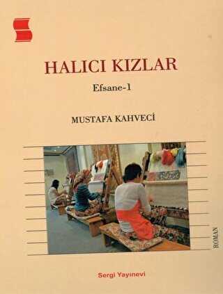 Halıcı Kızlar - Efsane 1 - Sergi Yayınevi