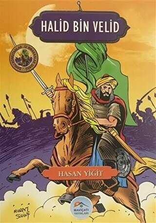Halid Bin Velid - Şanlı Komutanlar-İz Bırakanlar Serisi - Maviçatı Yayınları